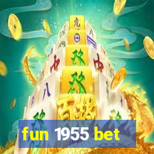 fun 1955 bet